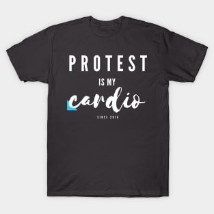Protest is my cardio — blue T-Shirt